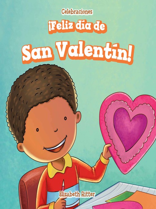 Title details for ¡Feliz día de San Valentín! (Happy Valentine's Day!) by Elizabeth Ritter - Available